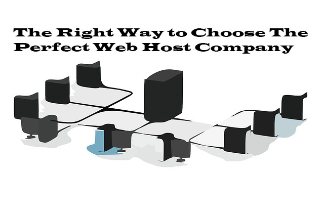 The Right Way to Choose The Perfect Web Host Company
